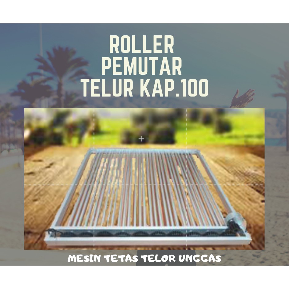 Roller Pemutar Telur untuk Mesin Tetas kap.100 plus Motor