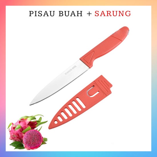 PISAU BUAH STAINLESS SARUNG / PISAU DAPUR MINI / PISAU SARUNG TAJAM / PISAU KUPAS BUAT PEMOTONG SAYUR KNIFE FRUIT