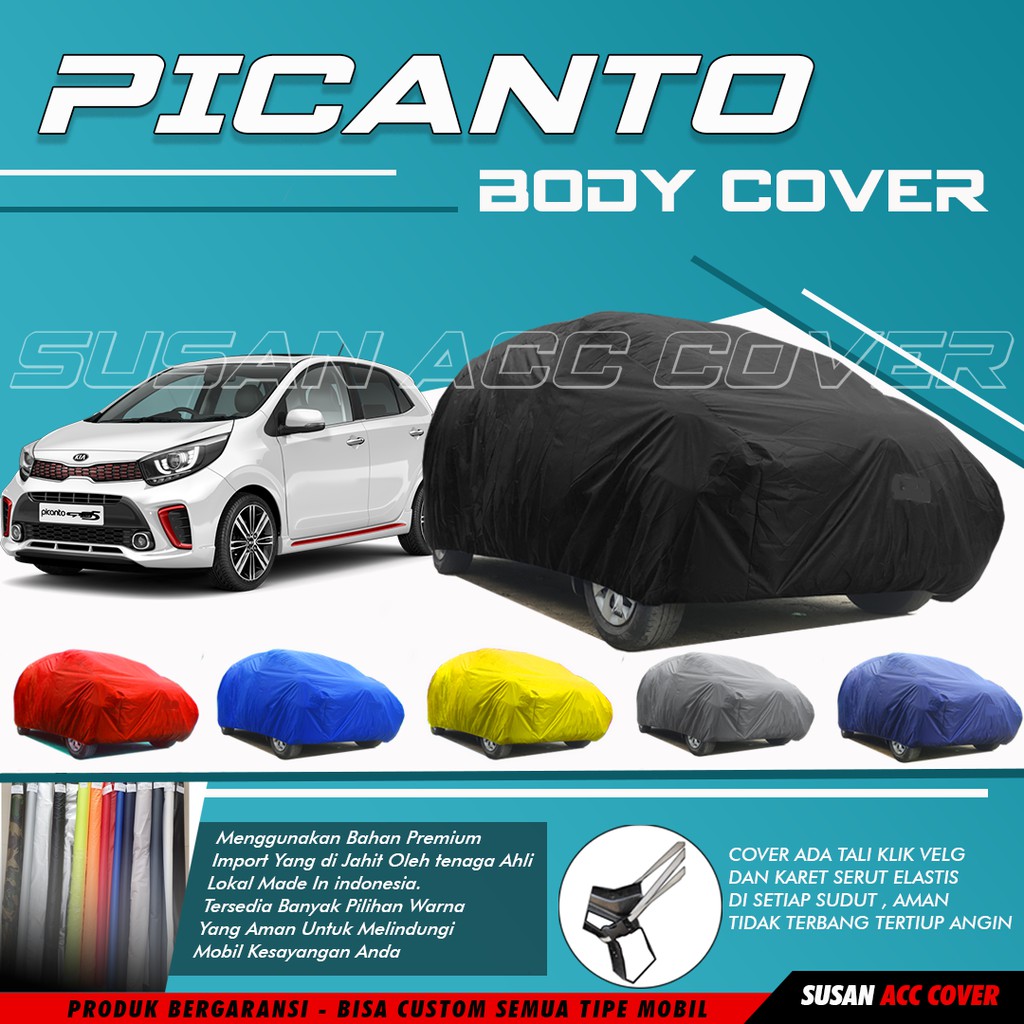 Body Cover Mobil Picanto Sarung Mobil kia picanto/kia picanto Facelift/kia visto/kia sonet/kia pride