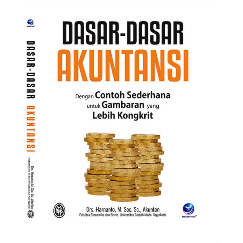 

Buku Dasar-dasar Akuntansi : dengan Contoh Sederhana Untuk Gambaran Yang Lebih Kongkrit - Drs. Harnanto, M.Soc. Sc., Akuntan