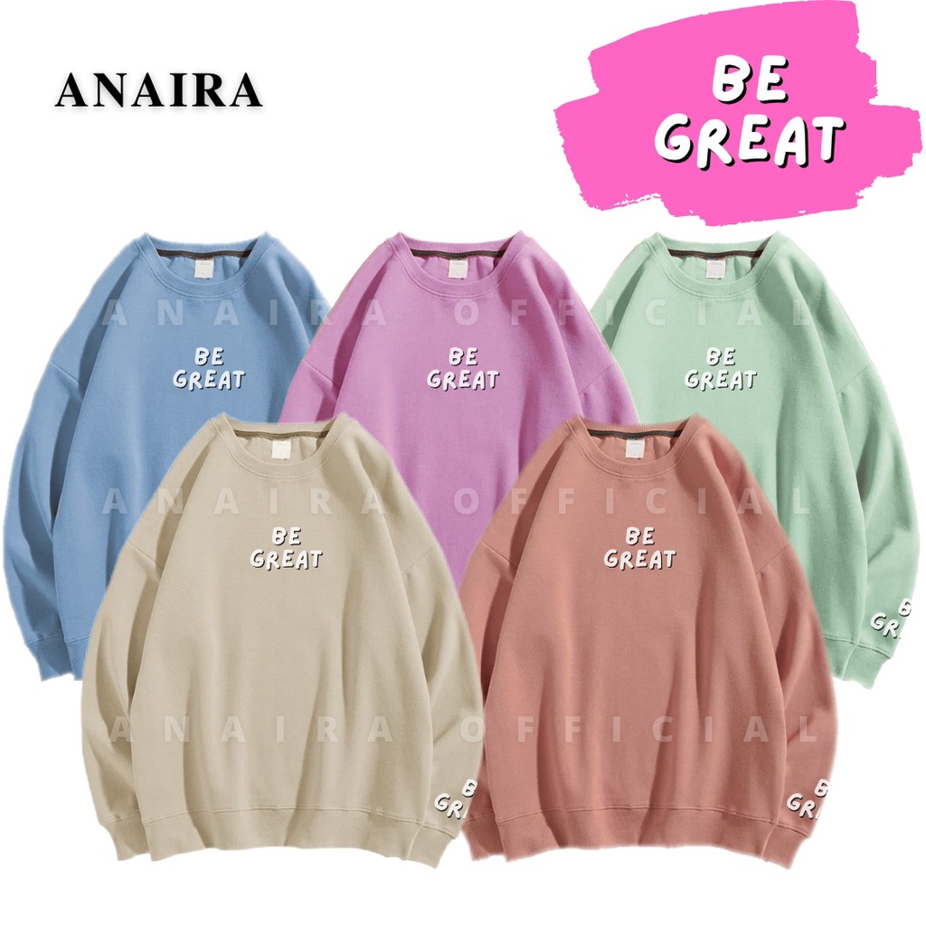 BE GREAT SWEATER  OVERSIZE CREWNECK WANITA ANAIRAOFFICIAL