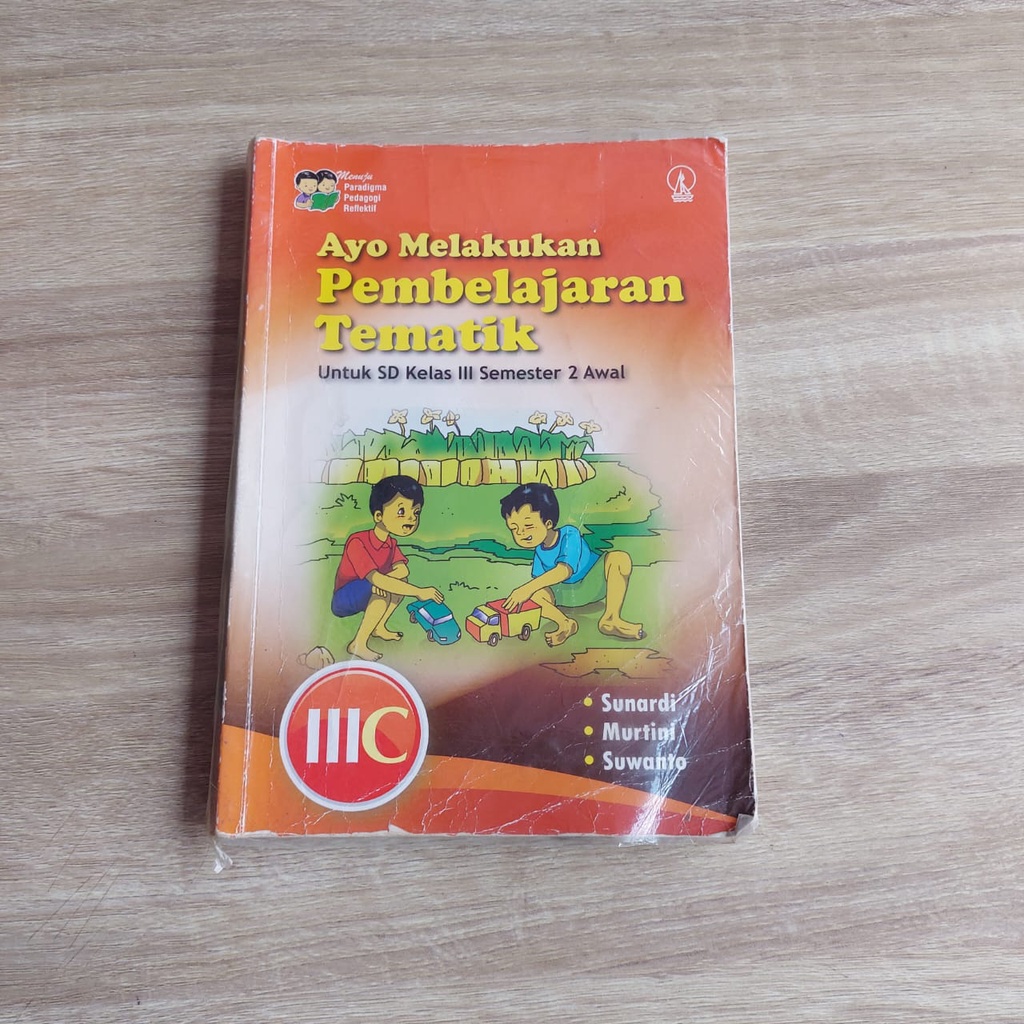 

BUKU AYO MELAKUKAN PEMBELAJARAN TEMATIK UNTUK SD KELAS III / 3 SEMSTER 2 AWAL KANISIUS