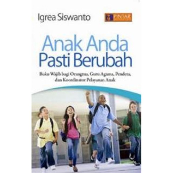 Anak Anda Pasti Berubah - Igrea Siswanto