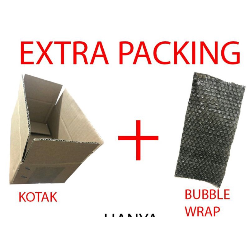 

EXTRA DOBEL PACKING ( KARDUS+ BUBBLE WRAP ) UNTUK MEMINIMALISIR KERUSAKAN