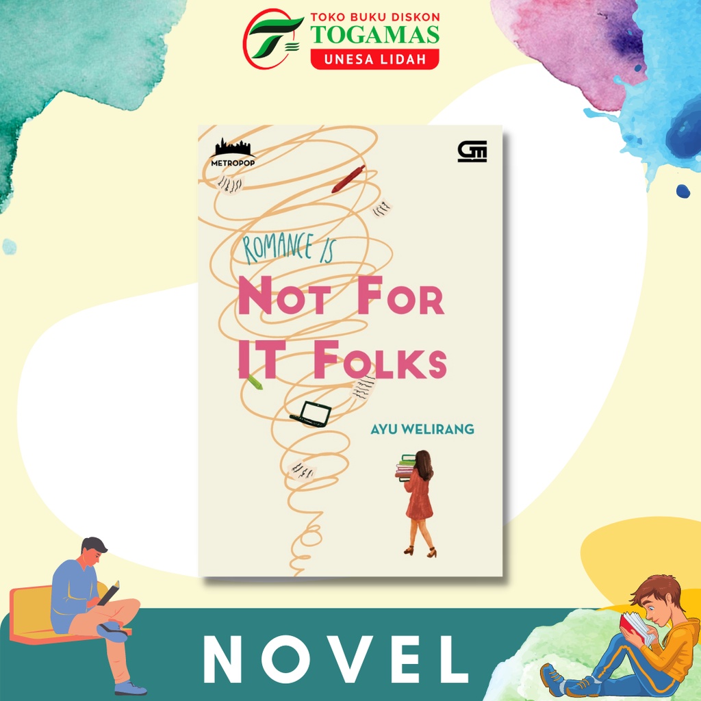 METROPOP : ROMANCE IS NOT FOR IT FOLKS KARYA AYU WELIRANG