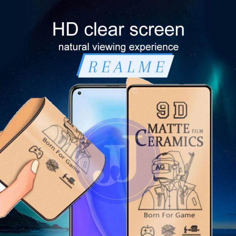 PELINDUNG LAYAR SCREEN GUARD FILM TEMPERED CERAMIC MATTE CLEAR REALME 3 PRO 5 5I 5 PRO REALME 6 6 PRO REALME 7 7I 7 PRO REALME 8 4G 8 5G 8 PRO C2 C3 C11 C12 C15 C17 C20 C21 C25 10 8I 9 PRO 9 PRO+ C31 C35 C30 NARZO 50 C33 GT MASTER NEO 2 3 C30S C55 C53