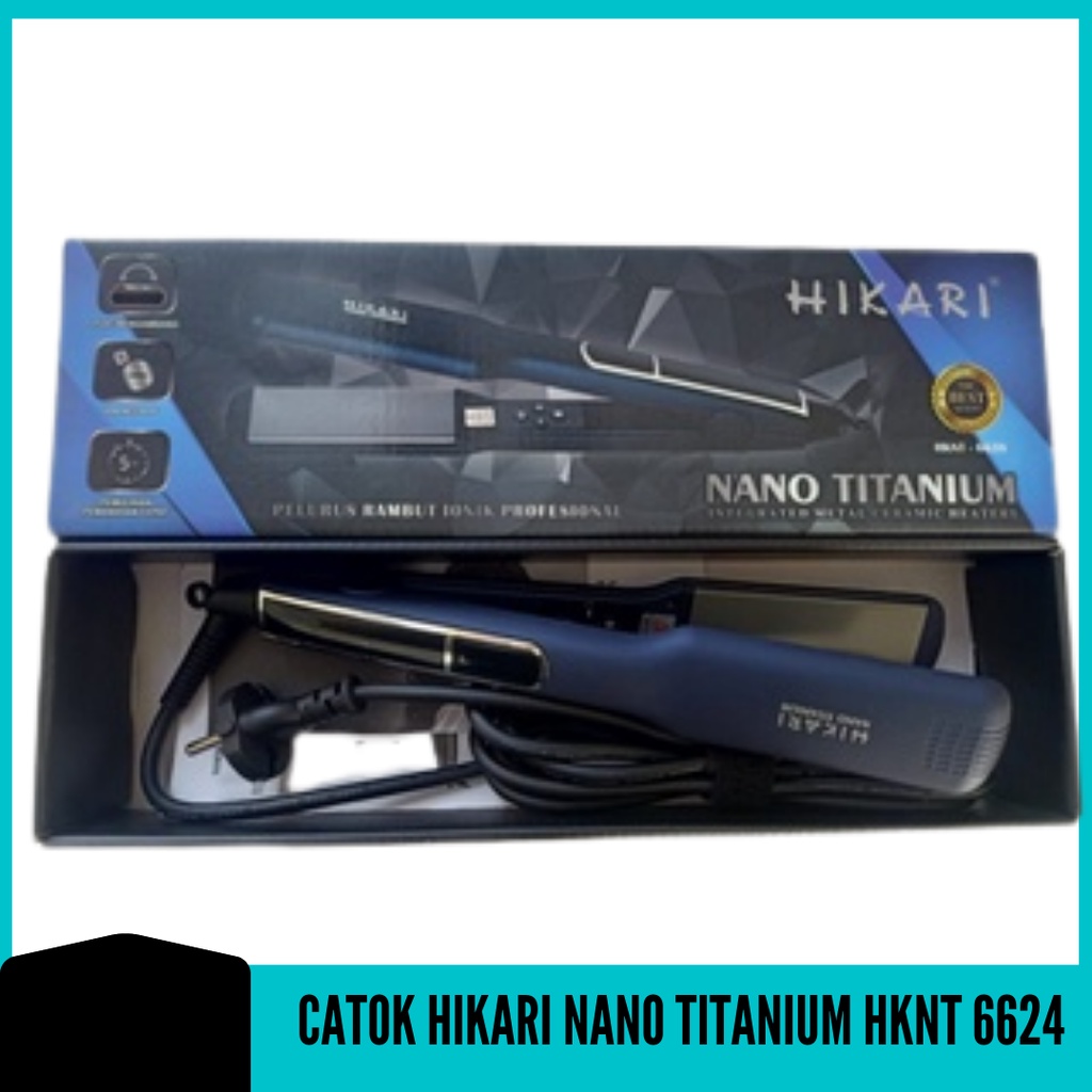 CATOK  PELURUS RAMBUT DAN CURLY HIKARI NANO TITANIUM HKNT 6624