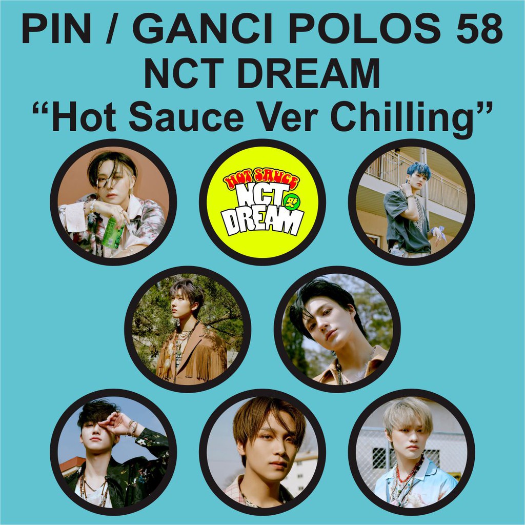 PIN 58 atau GANCI POLOS 58 MM - NCT DREAM HOT SAUCE KPOP MURAH