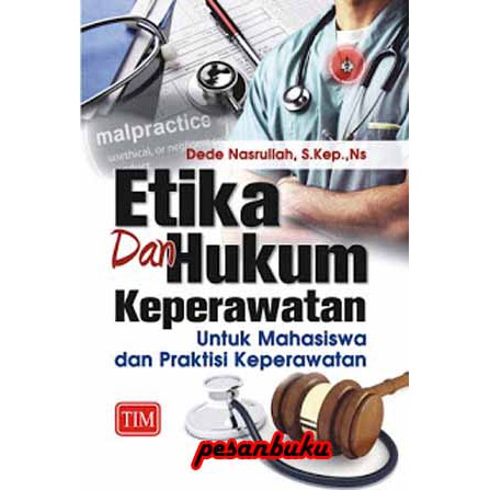 Buku Etika dan Hukum Keperawatan untuk Mahasiswa dan Praktisi Keperawatan Dede Nasrulah