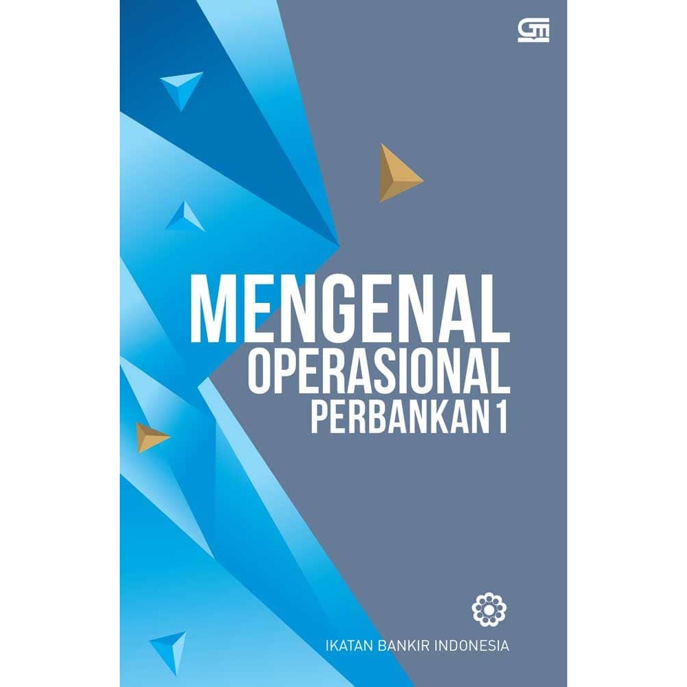 Mengenal Operasional Perbankan 1 (Cover Baru) By Ikatan Bankir Indones