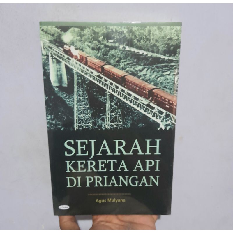 Jual Buku Sejarah Kereta Api Di Priangan - Agus Mulyana Buku Asli ...