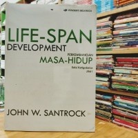 BUKU LIFE SPAN DEVELOPMENT JILID 1 EDISI 13 , JOHN W ORIGINAL ERLANGGA