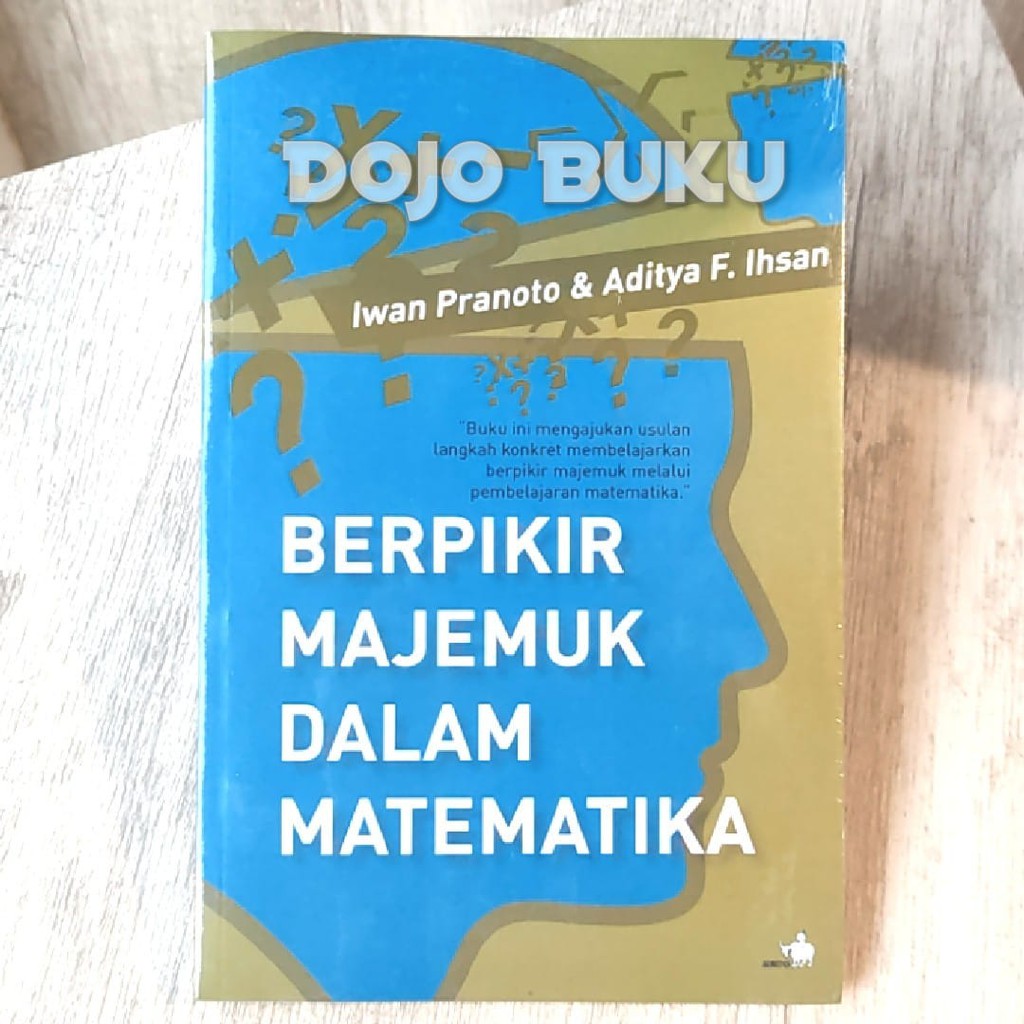 Berpikir Majemuk Dalam Matematika by Iwan Pranoto &amp; Aditya F. Ihsan