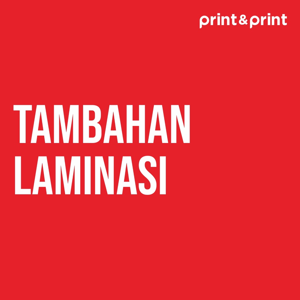 

Tambahan Laminasi / Glossy / Doff