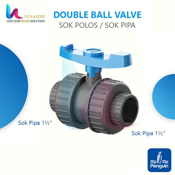 Double Union Ball Valve SxS Penguin ukuran 1.5 Inch Stop Kran TANPA DRAT