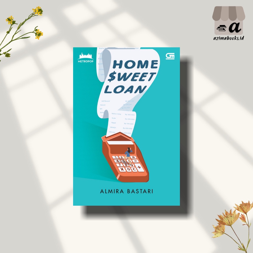 BUKU HOME SWEET LOAN PENULIS ALMIRA BASTARI