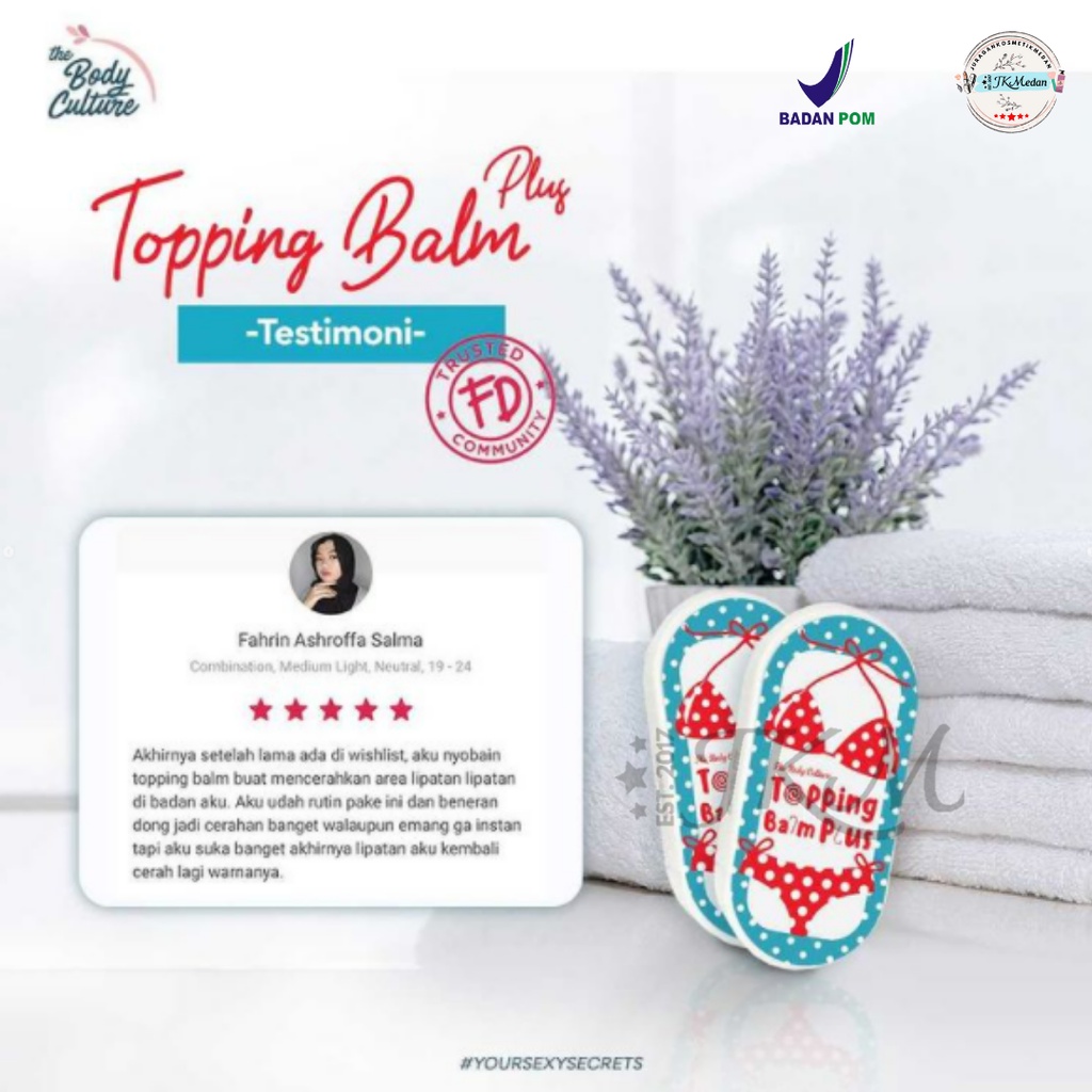 TOPPING BALM BPOM TOPPING BALM THE BODY CULTURE ORIGINAL TOPPING BALM PLUS ORIGINAL BPOM TOPING BALM BPOM TOPING BALM ORIGINAL