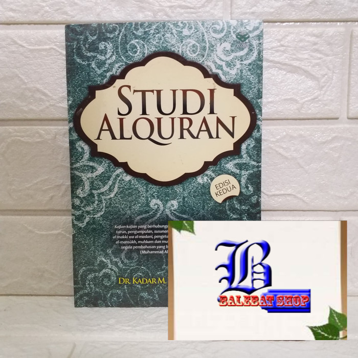 BUKU PERTI AMS 5 Studi Al quran Edisi Kedua   Dr. Kadar M Yusuf BUMI AKSARA ORIGINAL UNGGULAN BS-ISL
