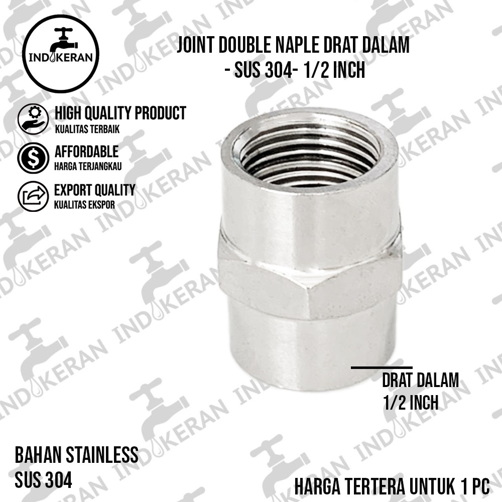 INDOKERAN - Joint Double Naple Drat Dalam  - SUS 304- 1/2 Inch