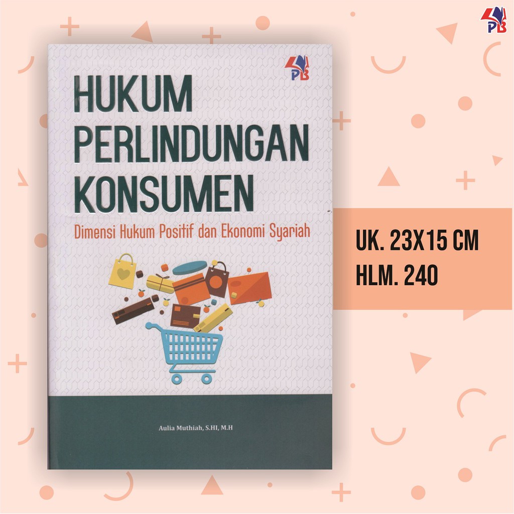 Buku Hukum : Hukum Perlindungan Konsumen Dimensi Hukum Positif dan Ekonomi Syariah