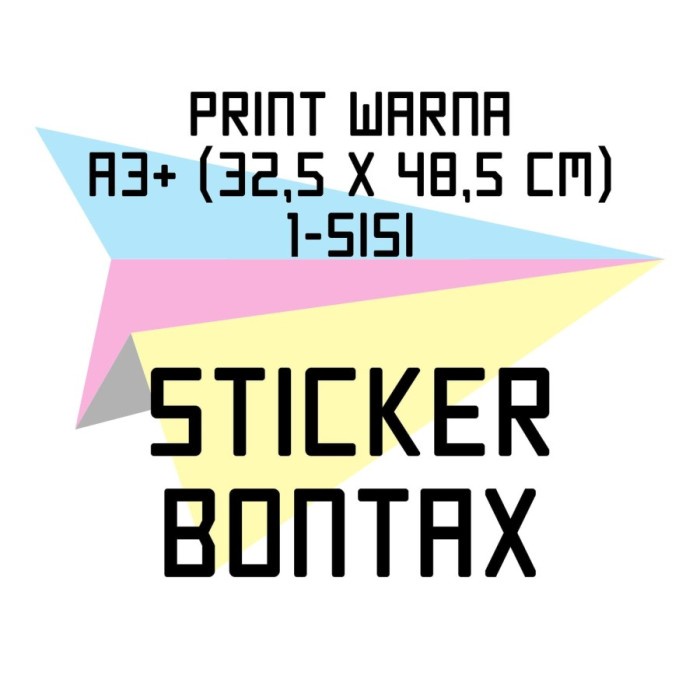 

Print warna A3+, Sticker Bontax