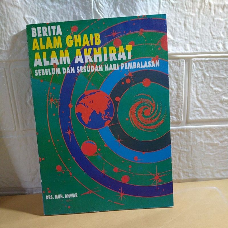 Berita Alam Ghaib Alam Akhirat Sebelum dan Sesudah Hari Pembalasan
