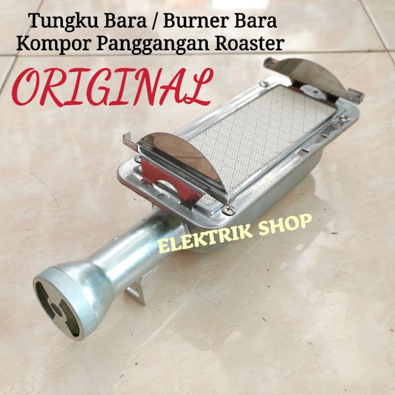 TUNGKU BARA ORIGINAL / BURNER BARA KOMPOR PANGGANGAN ROASTER ORIGINAL