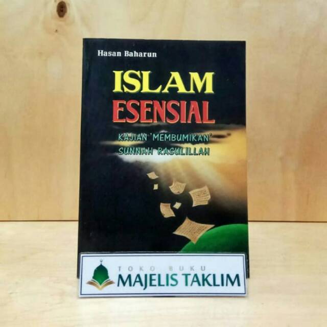 Islam Esensial - Kajian Membumikan Sunnah Rasulullah