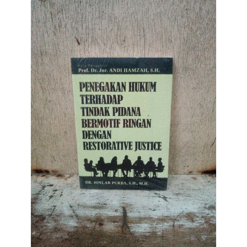 Penegakan Hukum Terhadap Tindak Pidana Bermotif Ringan Dengan Restorative Justice