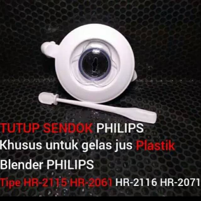 Tutup sendok blender philips khusus untuk gelas jus plastik