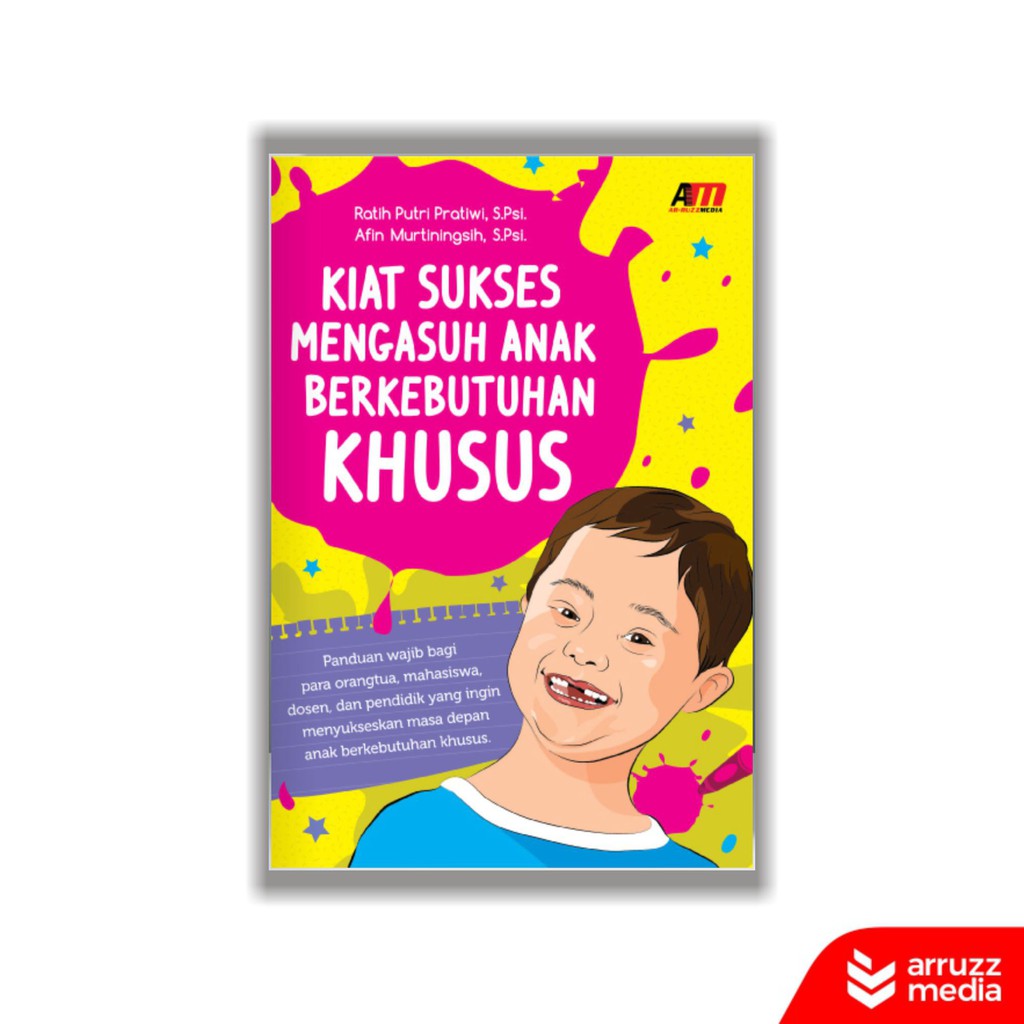 

Buku Kiat Sukses Mengasuh Anak Berkebutuhan Khusus