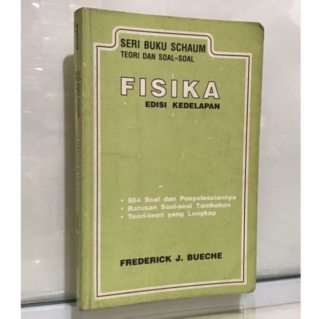 SERI FISIKA SCHAUM TEORI DAN SOAL SOAL FISIKA EDISI KEDELAPAN FREDERICK J BUECHE