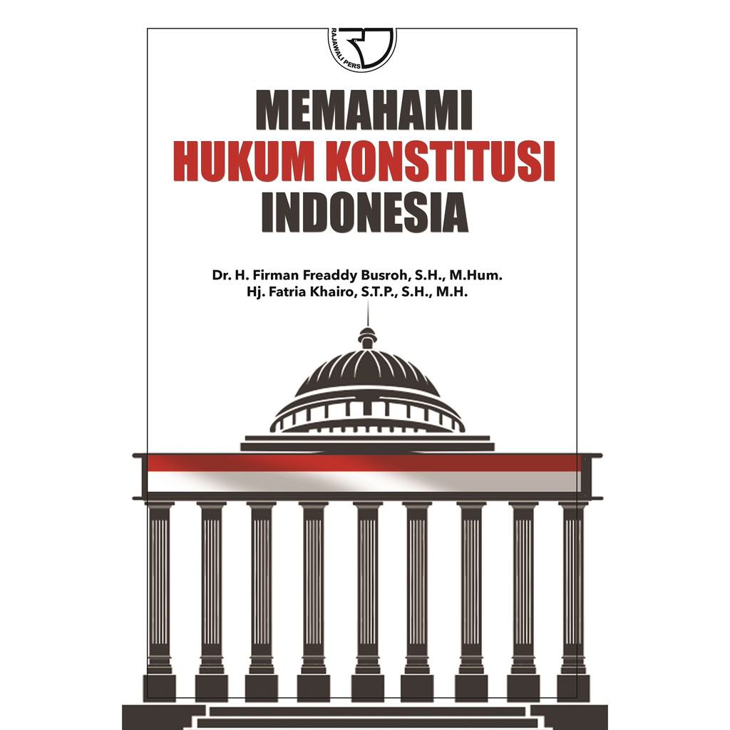 

Buku Memahami Hukum Konstitusi Indonesia Firman Freaddy Busroh & Fatria Khairo