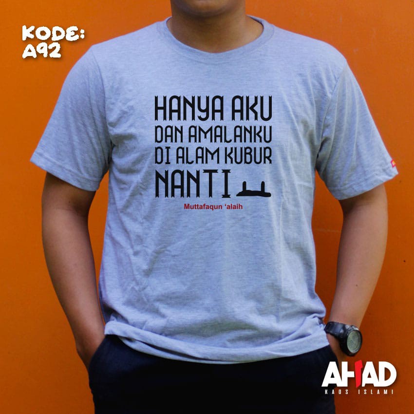 Kaos islami ahad-Hanya aku dan amalanku didalam kubur nanti A91