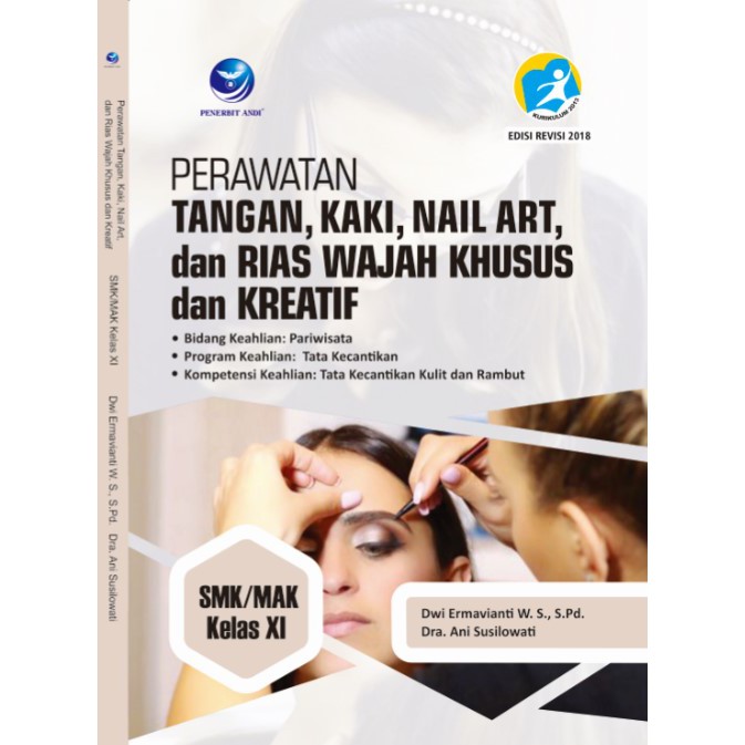 

Buku Perawatan Tangan, Kaki, Nail Art, dan Rias Wajah Khusus dan Kreat - Dwi Ermavianti W.S., S.Pd.