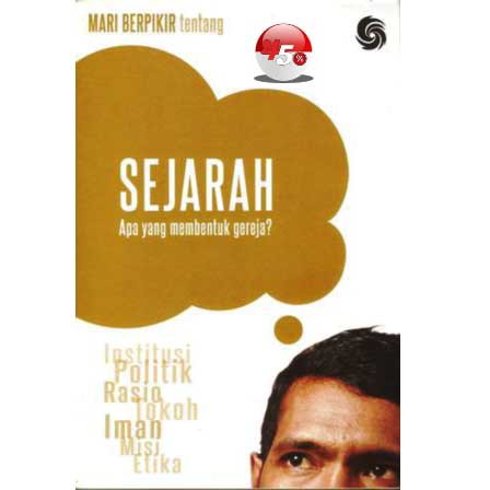 MARI BERPIKIR TENTANG SEJARAH - Apa yang Membentuk gereja? - Buku Kristen Original