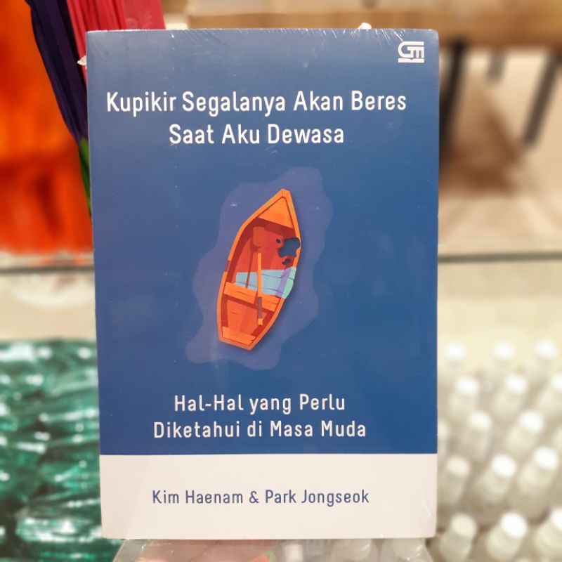 BUKU KUPIKIR SEGALANYA AKAN BERES SAAT AKU DEWASA | KIM HAENAM