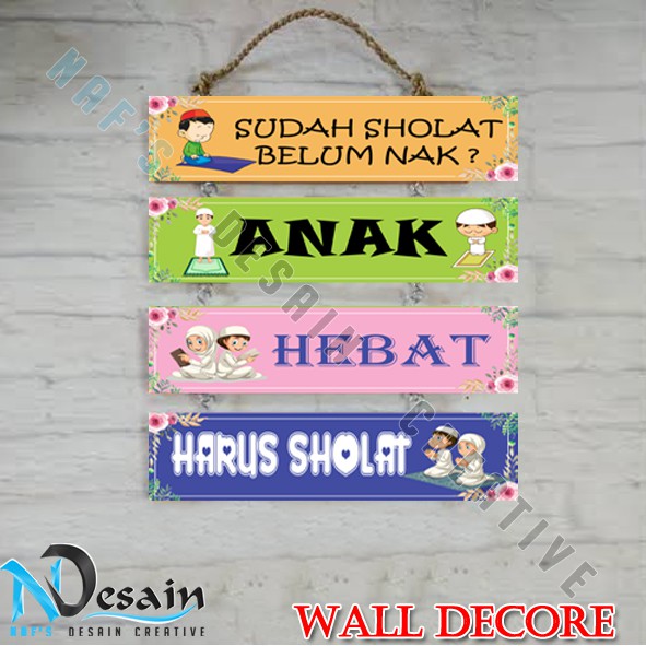 Wall Decor / Hiasan Dinding ( Anak Hebat Harus Sholat )