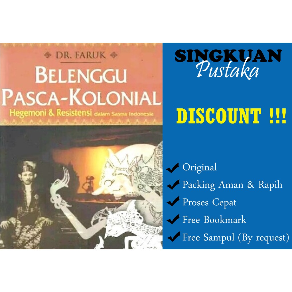 Belenggu Pasca Kolonial Hegemoni Dan Resistensi Dalam Sastra Indonesia