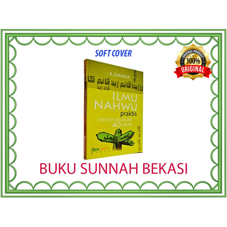 Ilmu Nahwu Praktis | Sistem Belajar 40Jam | Ibn Azka Press | ilmu nahwu Aceng Zakaria