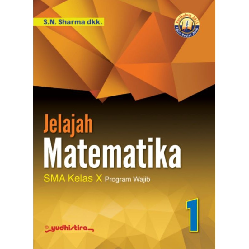Jelajah Matematika 1 Sma Kelas X Program Wajib Kurikulum 2013 Edisi Revisi 2016 Shopee Indonesia