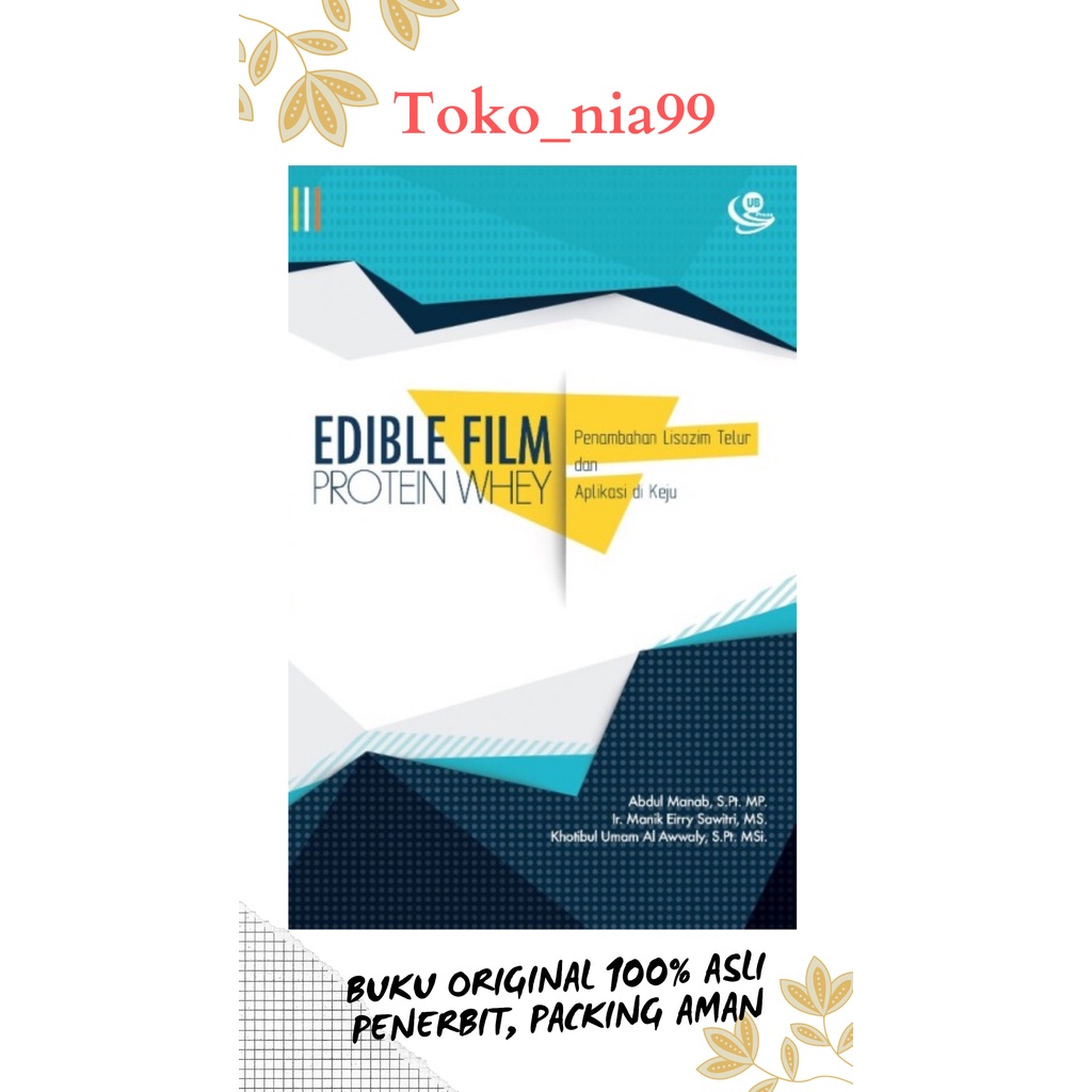 Buku Edible Film Protein Whey (Penambahan Lisozim Telur dan Aplikasi di Keju)