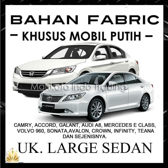 Cover Mobil Khusus Mobil Putih Ukuran LARGE Sedan Camry, Teana, Accord, Mercy E