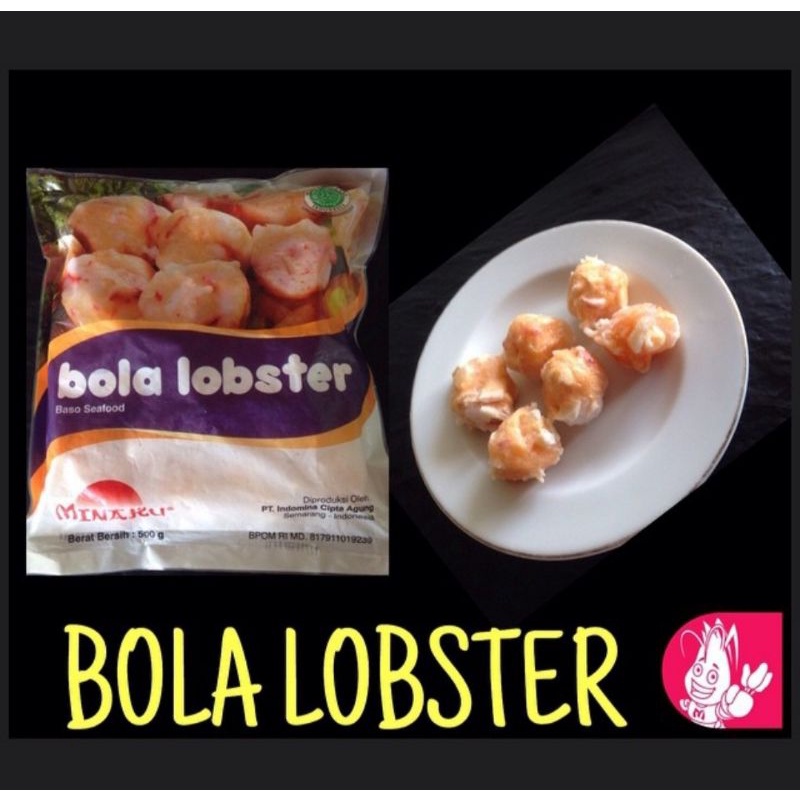 

Minaku Bola Lobster 500gr