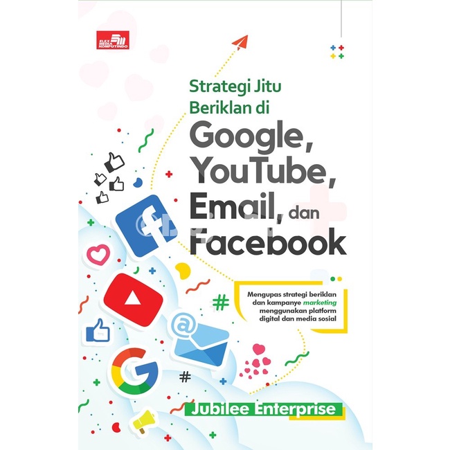 Buku Strategi Jitu Beriklan di Google, YT, Email, dan FB by Jubilee Enterprise