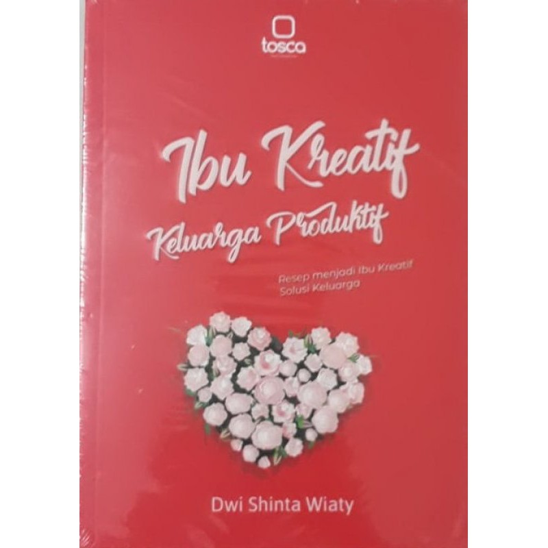 

Buku Ibu Kreatif Keluarga Produktif oleh Dwi Shinta Wiaty