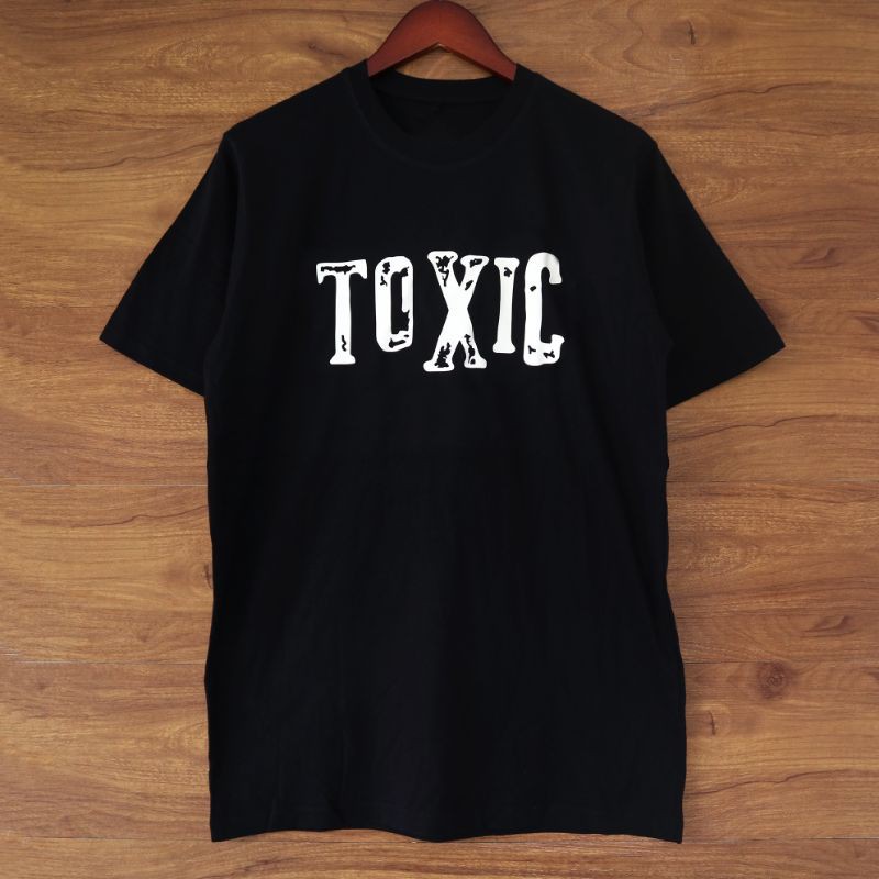 KAOS TULISAN TOXIC