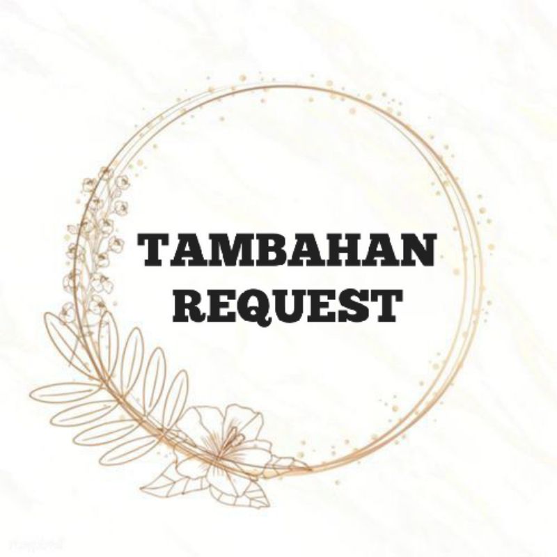 TAMBAHAN REQUEST