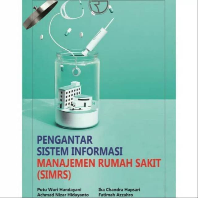 

BUKU SISTEM INFORMASI MANAJEMEN RUMAH SAKIT, Putu Wuri Handayani, dkk