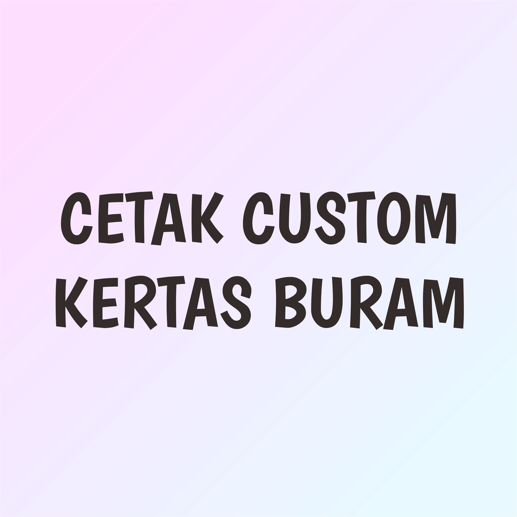 

Cetak Custom Kertas Buram
